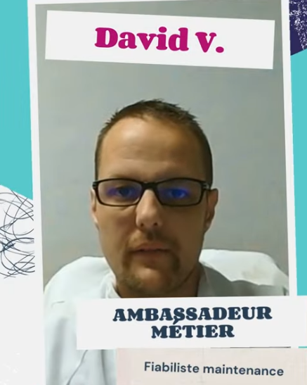 Bienvenue à David V. fiabiliste maintenance et ambassadeur métier